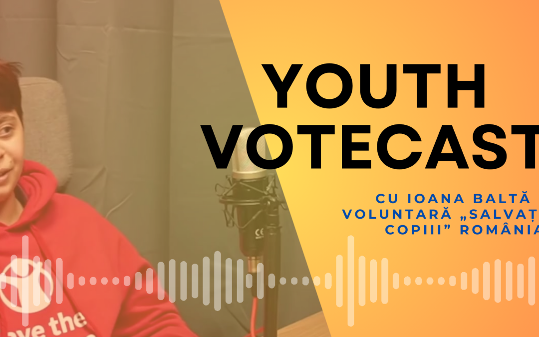 Youth VoteCast: cum e să ții un discurs în Parlamentul European? – cu Ioana Baltă