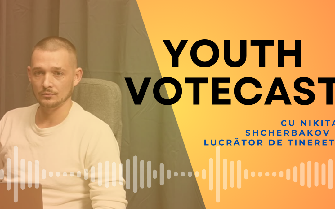 Youth VoteCast: participarea tinerilor – cu Nikita Shcherbakov