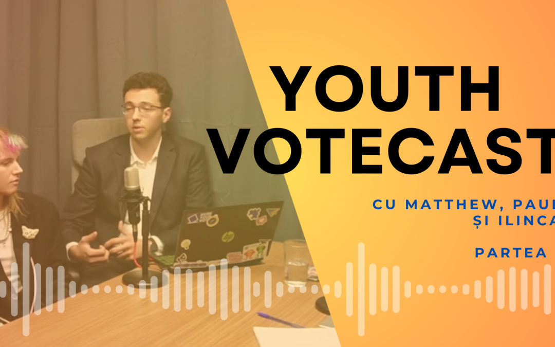 Youth VoteCast: despre Parlamentul European – cu Matthew, Paul și Ilinca (partea I)