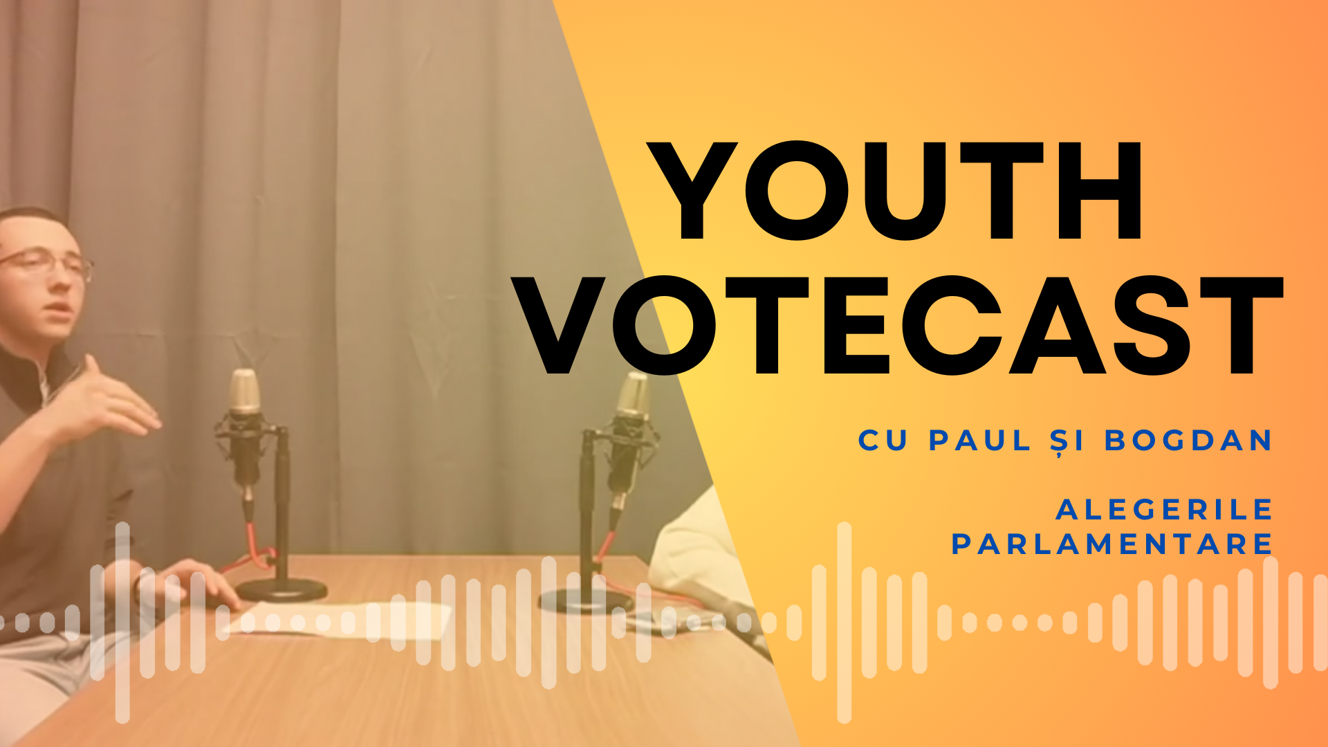 Youth VoteCast: despre alegerile parlamentare – cu Paul și Bogdan