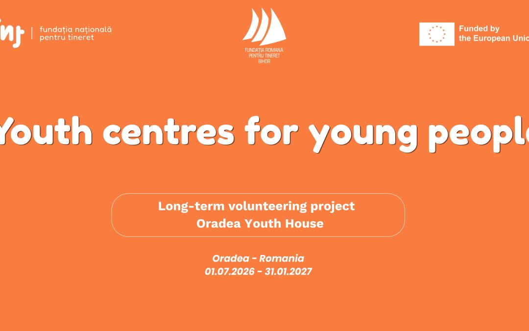 Youth Centres for Young People: A Long-Term Volunteering Journey in Oradea